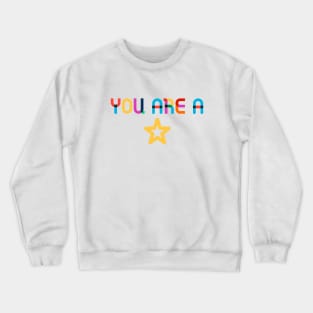 You Are A Star - color Crewneck Sweatshirt